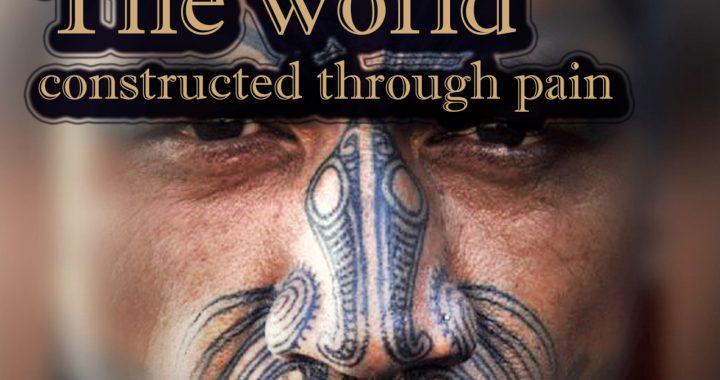 The World Constructed Through Pain